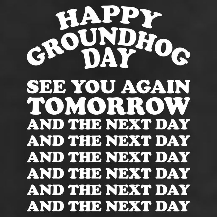 Happy Groundhog Day See You Again Tomorrow Cool Comfort Performance Bucket Hat
