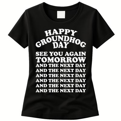 Happy Groundhog Day See You Again Tomorrow Womens T-Shirt