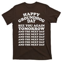 Happy Groundhog Day See You Again Tomorrow T-Shirt