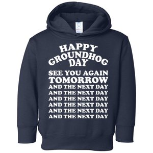 Happy Groundhog Day See You Again Tomorrow Toddler Hoodie