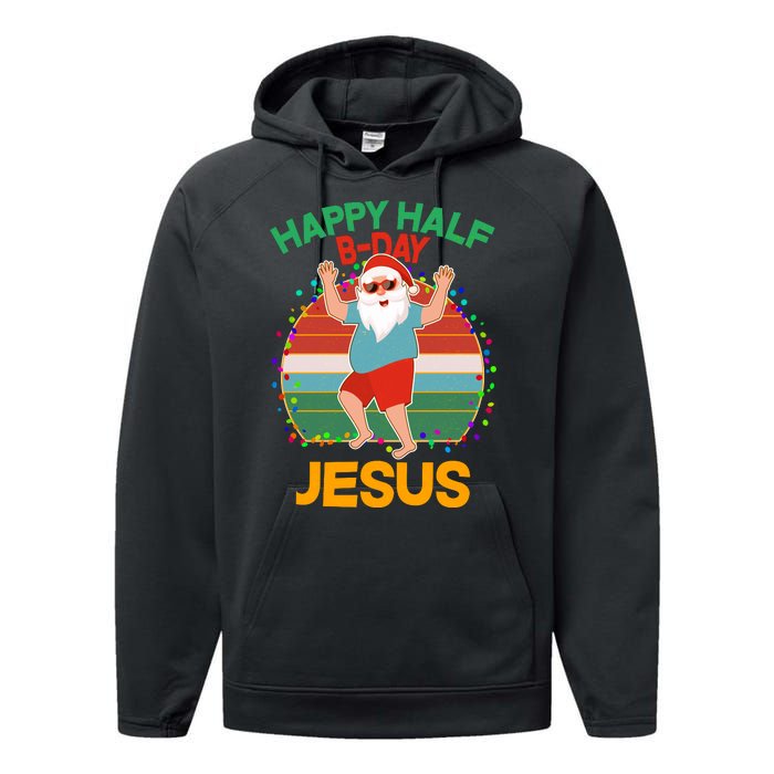 Happy Half B-Day Jesus Christmas In July Performance Fleece Hoodie