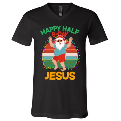 Happy Half B-Day Jesus Christmas In July V-Neck T-Shirt