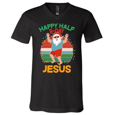 Happy Half B-Day Jesus Christmas In July V-Neck T-Shirt