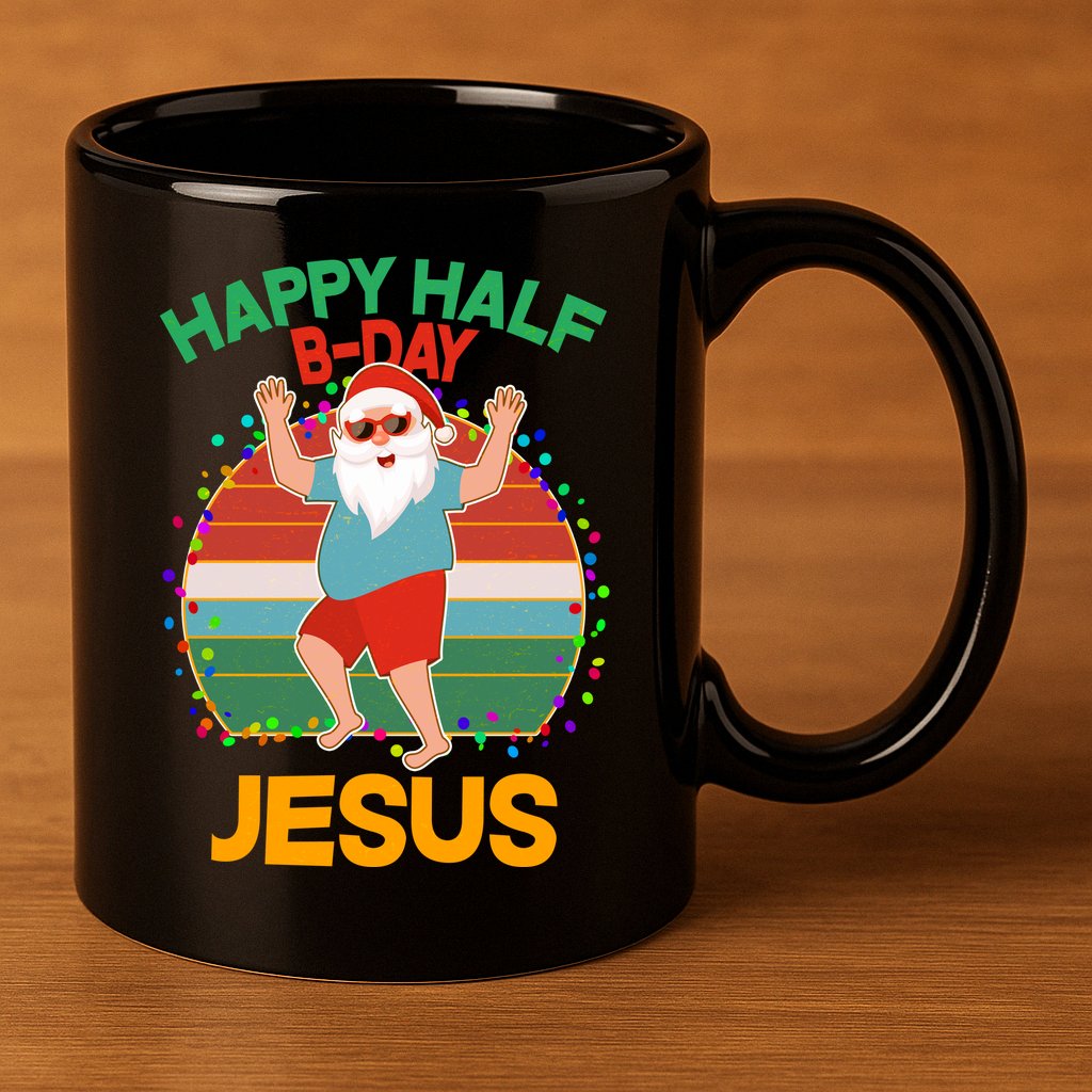 Happy Half B-Day Jesus Christmas In July 11oz C Handle Ceramic Mug