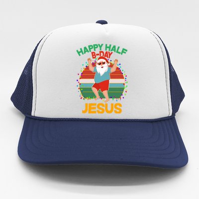 Happy Half B-Day Jesus Christmas In July Trucker Hat