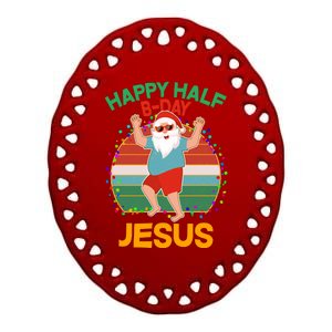 Happy Half B-Day Jesus Christmas In July Ceramic Oval Ornament