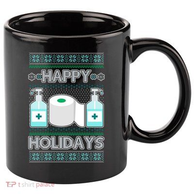 Happy Holidays Toilet Paper Hand Sanitizer Ugly Christmas Sweater  11oz C Handle Ceramic Mug