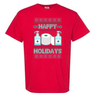 Happy Holidays Toilet Paper Hand Sanitizer Ugly Christmas Sweater  Garment-Dyed Heavyweight T-Shirt