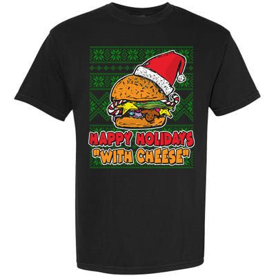 Happy Holidays With Cheese Ugly Christmas Sweater Garment-Dyed Heavyweight T-Shirt