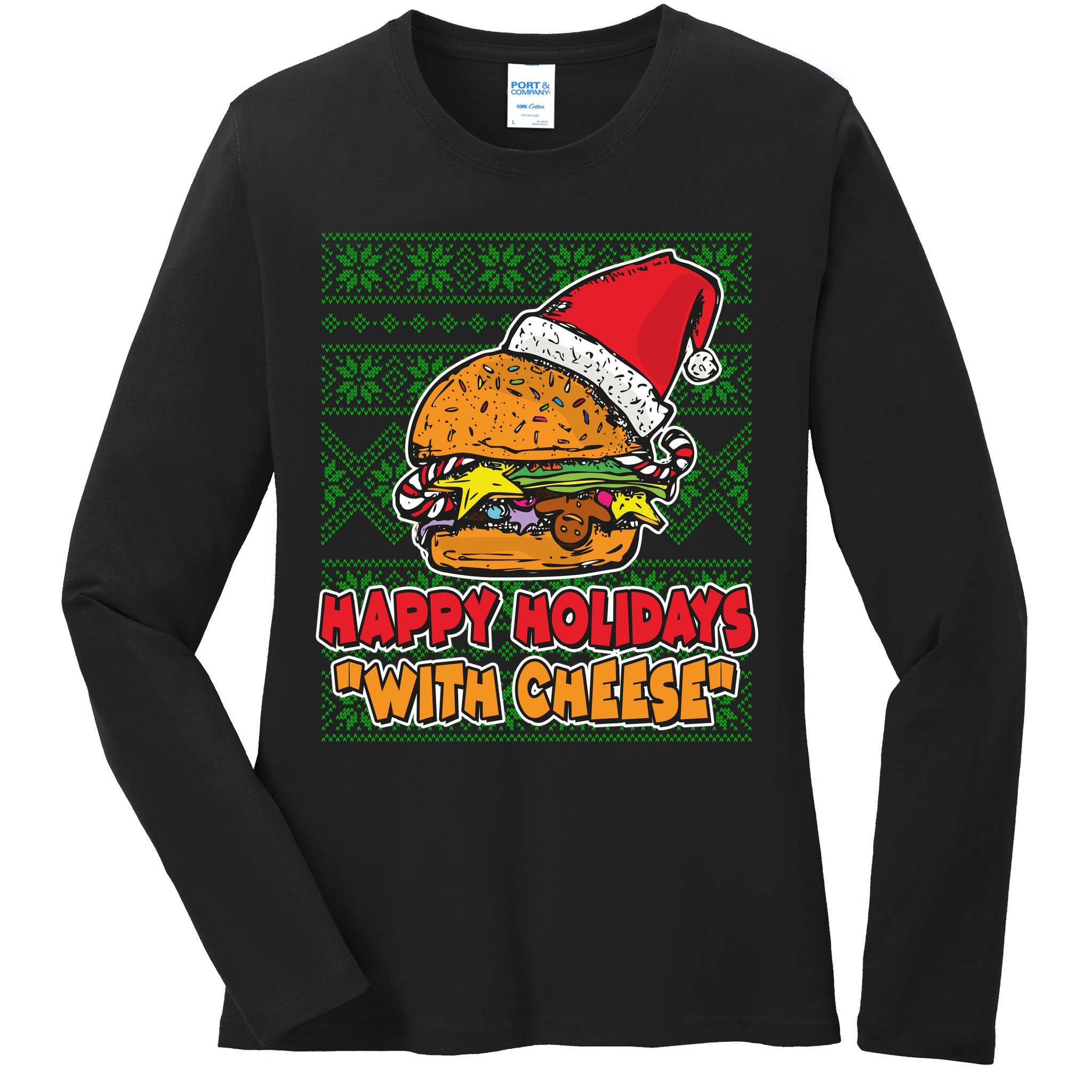 Happy Holidays With Cheese Ugly Christmas Sweater Ladies Long Sleeve Shirt