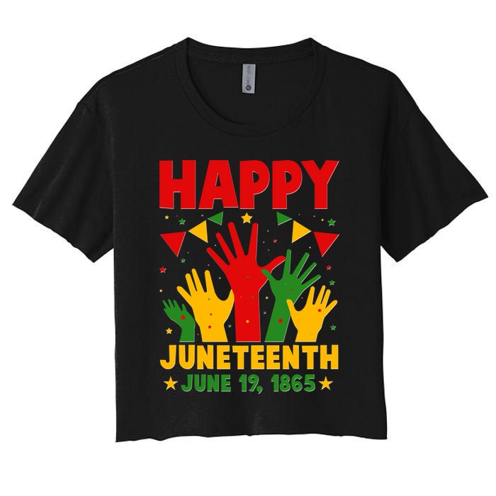 Happy Juneteenth June 19 1865 Celebration Raised Hands Women's Crop Top Tee