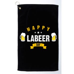 Happy Labeer Day Platinum Collection Golf Towel