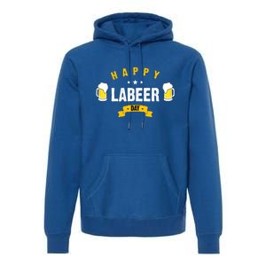 Happy Labeer Day Premium Hoodie