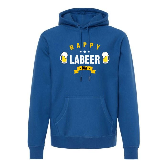 Happy Labeer Day Premium Hoodie