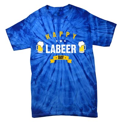 Happy Labeer Day Tie-Dye T-Shirt