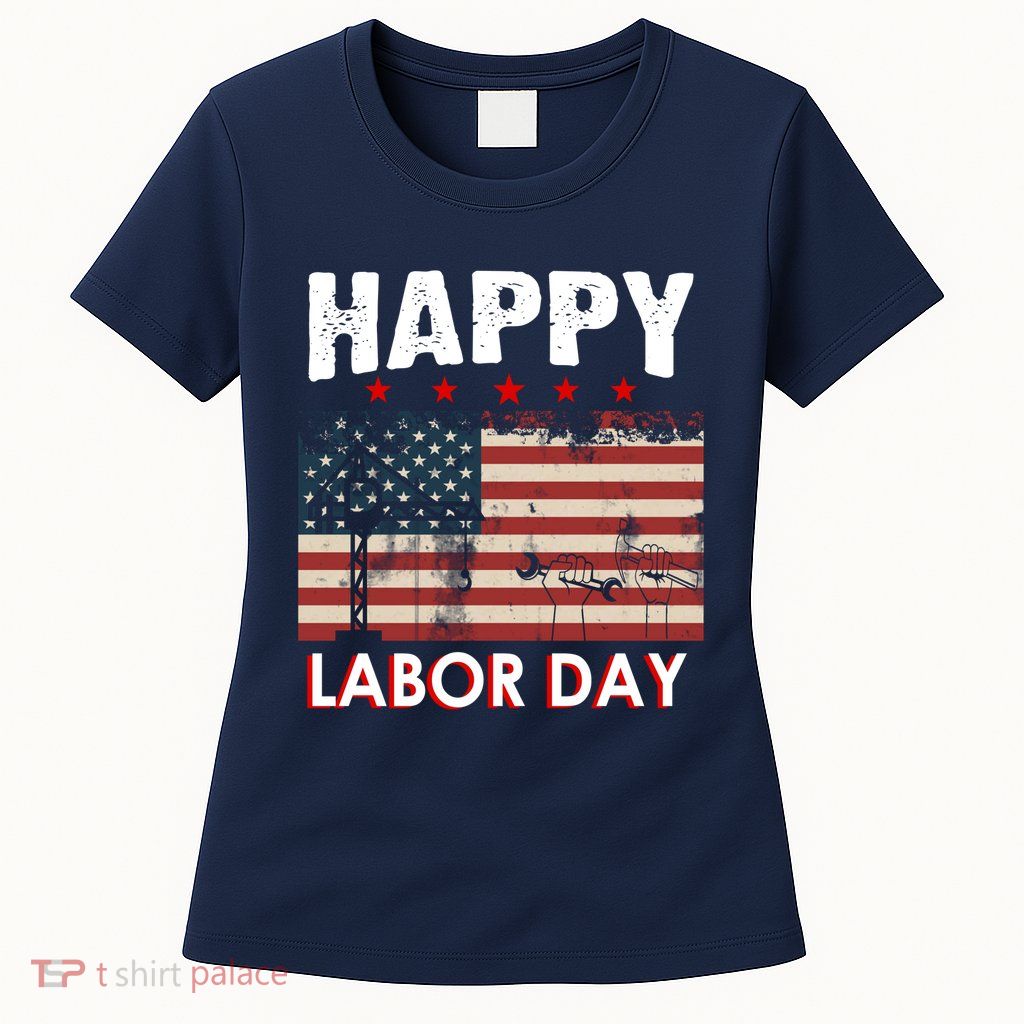 Happy Labor Day American Workers Flag Womens T-Shirt