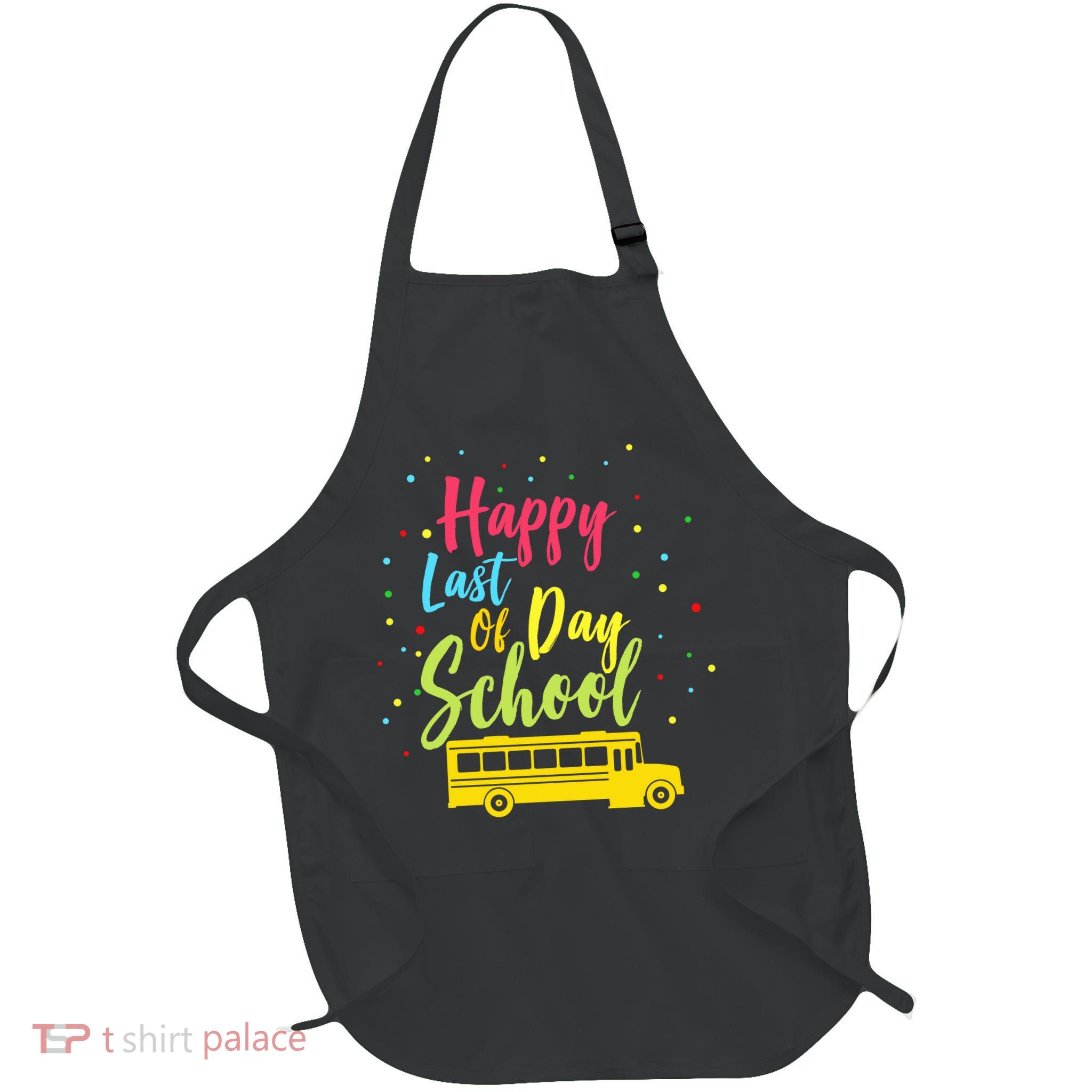 Happy Last Day of School Full-Length Apron With Pockets