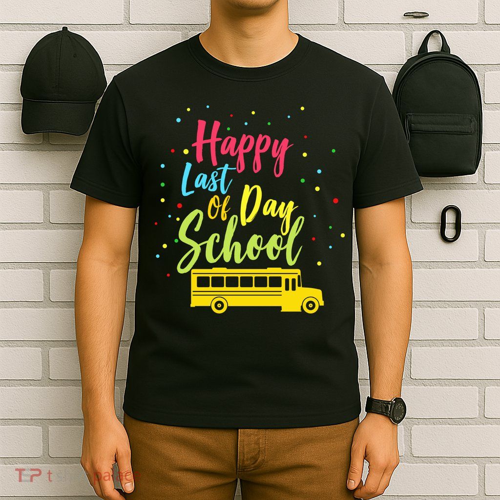 Happy Last Day of School T-Shirt
