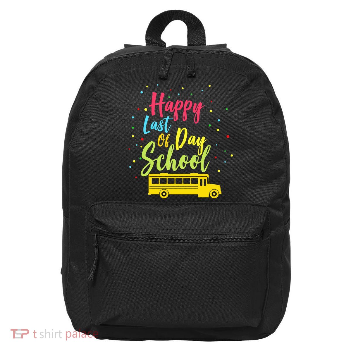 Happy Last Day of School 16 in Basic Backpack