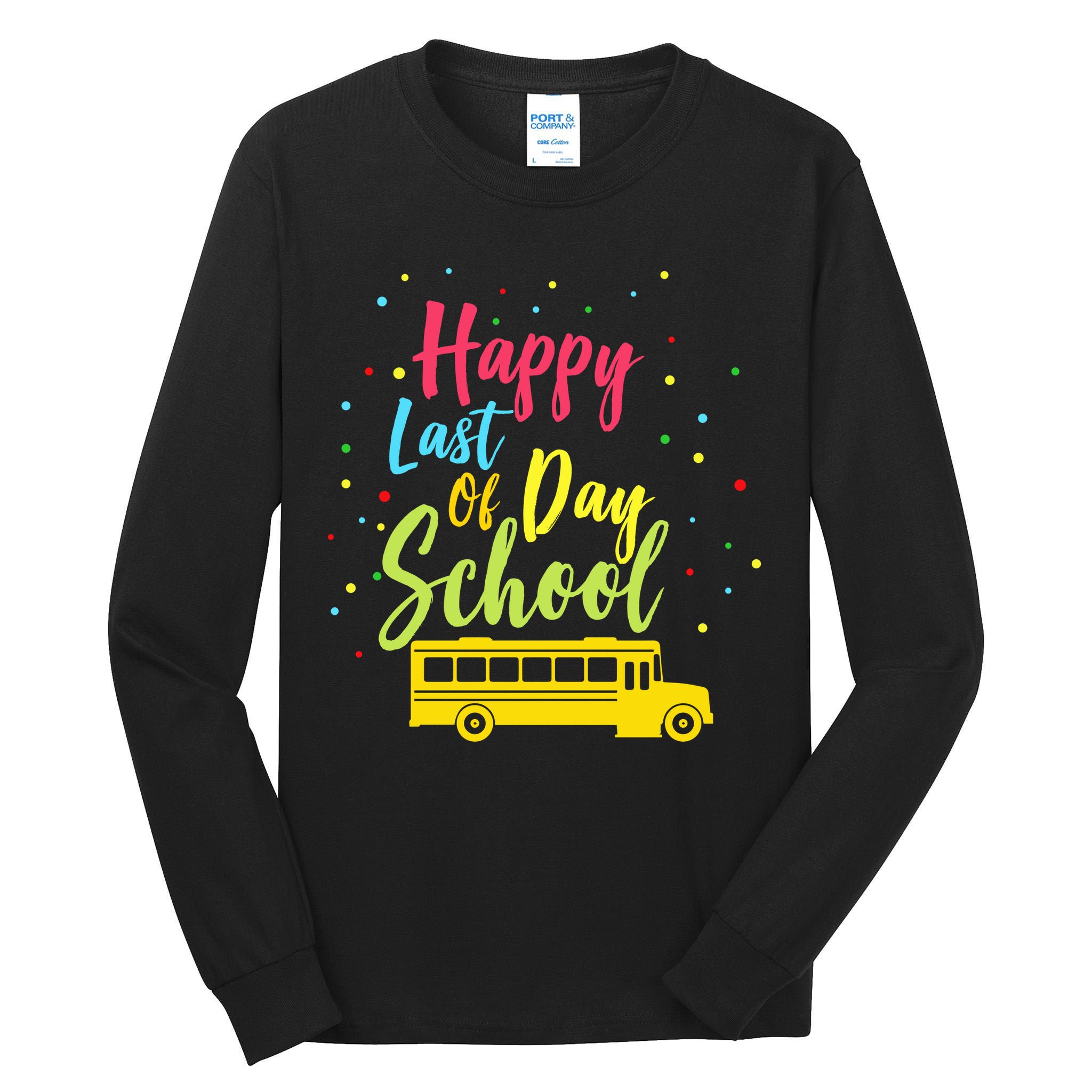 Happy Last Day of School Tall Long Sleeve T-Shirt