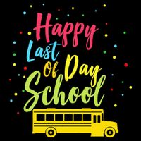 Happy Last Day of School Tie-Dye T-Shirt