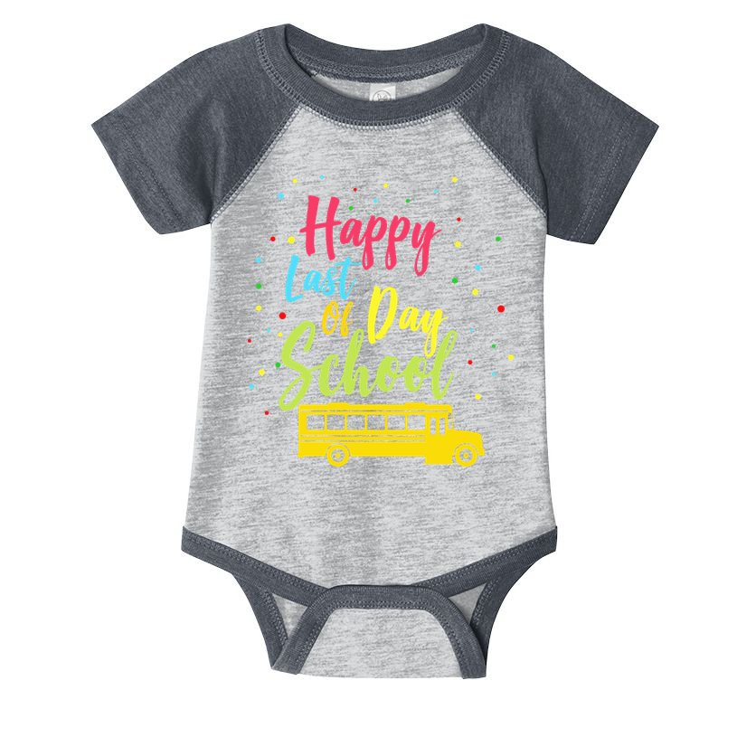 Happy Last Day of School Infant Baby Jersey Bodysuit