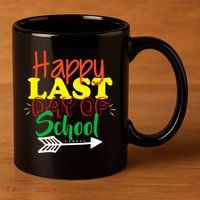 Happy Last Day of School Arrow 11oz C Handle Ceramic Mug