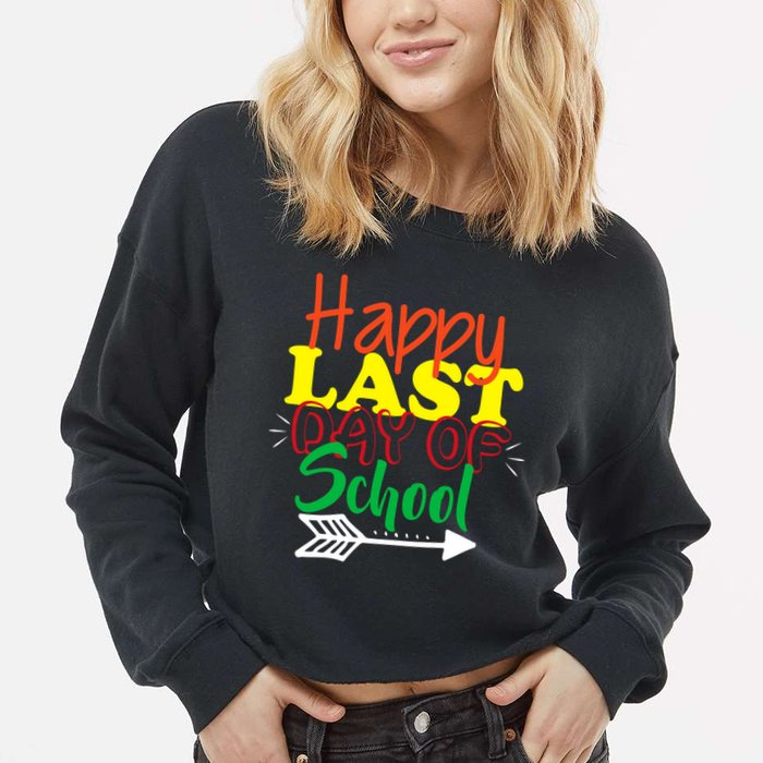 Happy Last Day of School Arrow Cropped Pullover Crew