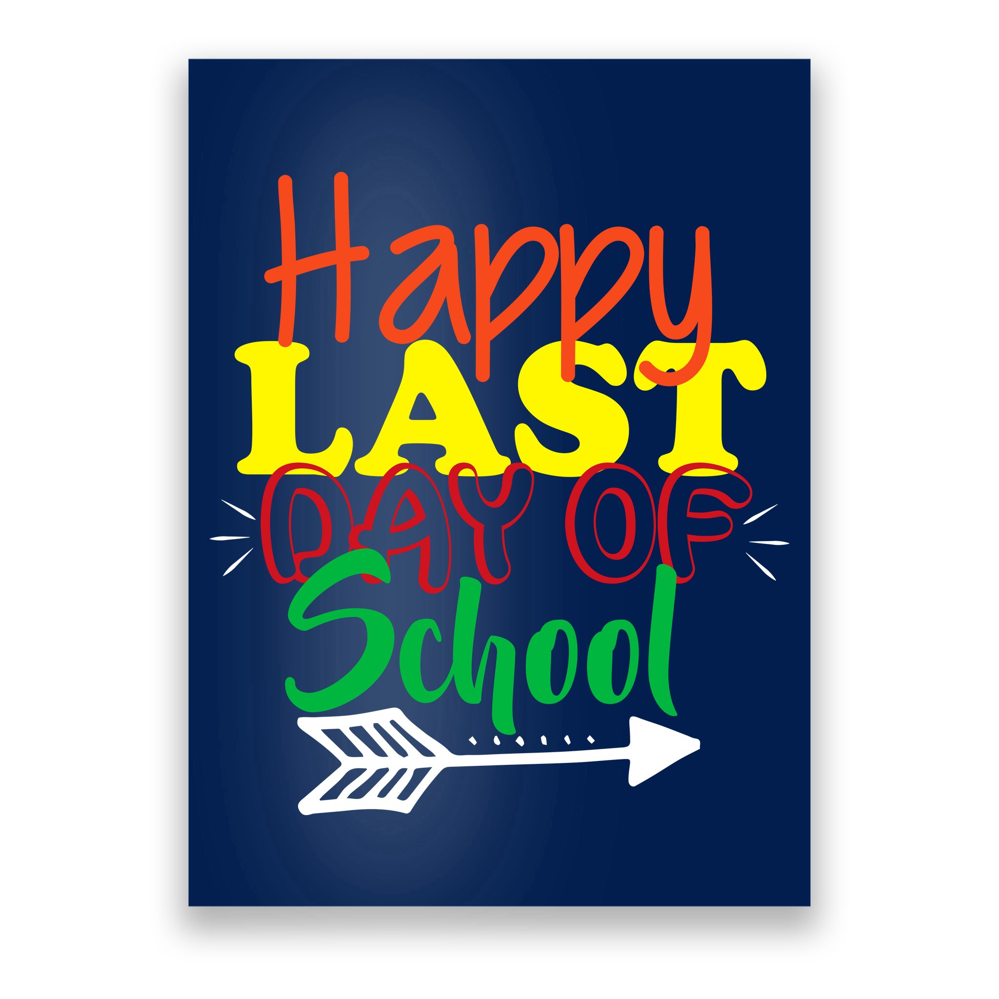 Happy Last Day of School Arrow Poster
