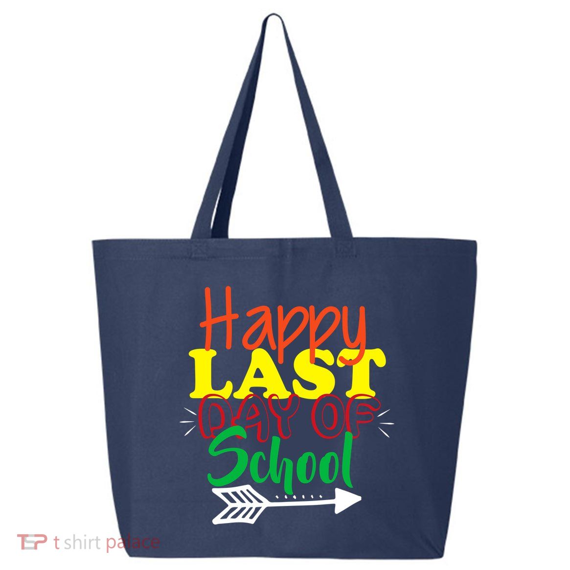 Happy Last Day of School Arrow 25L Jumbo Tote