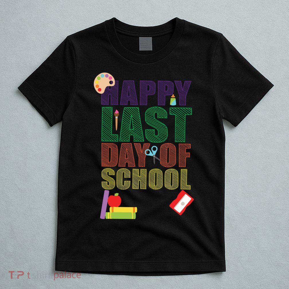 Happy Last Day of School Arts and Crafts T-Shirt