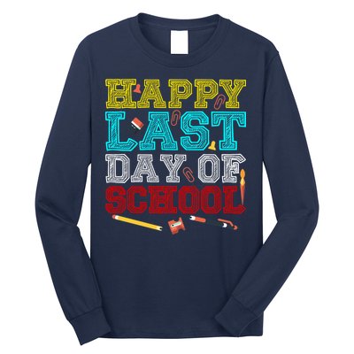 Happy Last Day Of School Pencil Long Sleeve Shirt