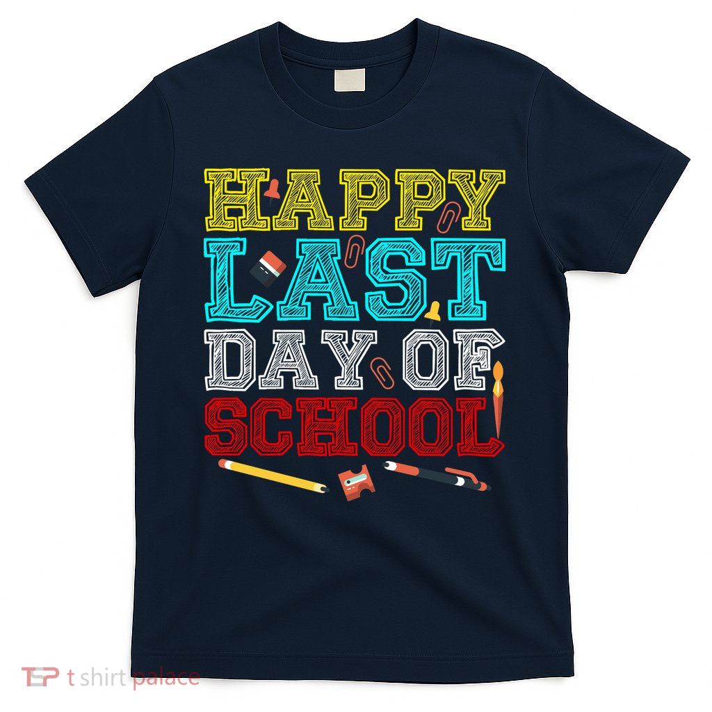 Happy Last Day Of School Pencil T-Shirt