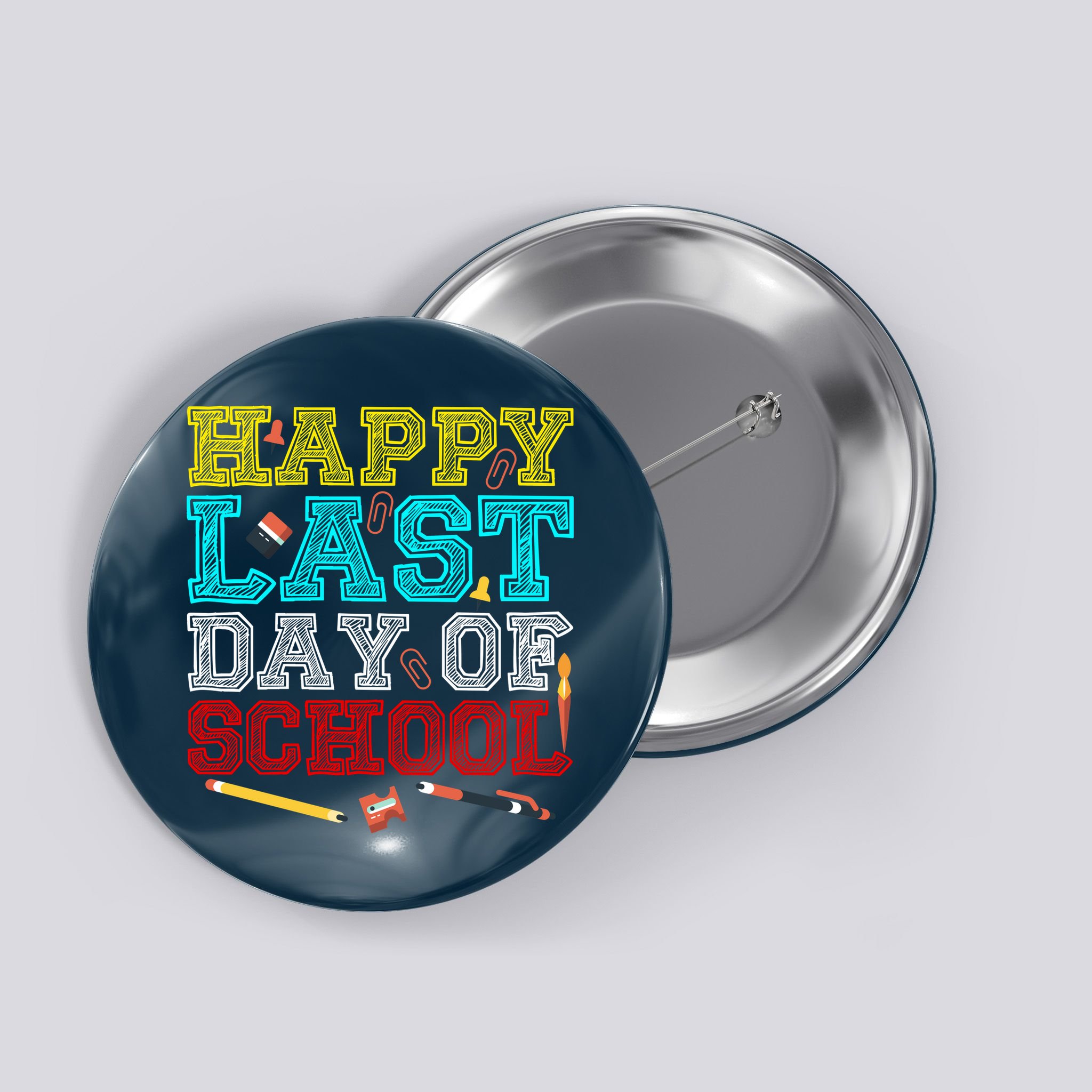 Happy Last Day Of School Pencil Button