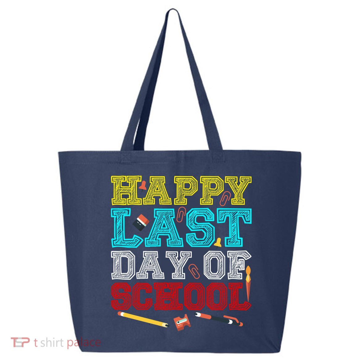 Happy Last Day Of School Pencil 25L Jumbo Tote