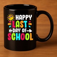 Happy Last Day Of School Sun 11oz C Handle Ceramic Mug
