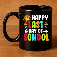 Happy Last Day Of School Sun 11oz C Handle Ceramic Mug