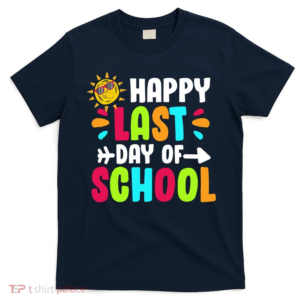 Happy Last Day Of School Sun T-Shirt