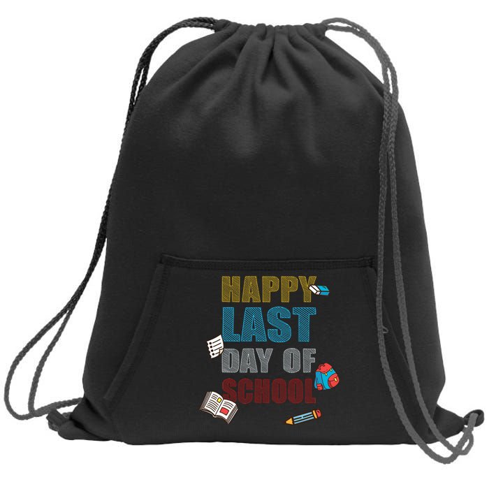 Happy Last Day Of School Supplies Sweatshirt Cinch Pack Bag