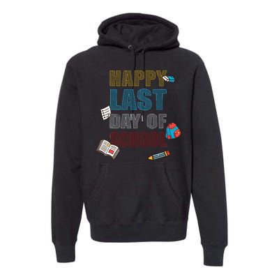 Happy Last Day Of School Supplies Premium Hoodie