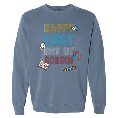 Happy Last Day Of School Supplies Garment-Dyed Sweatshirt