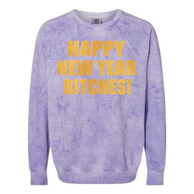 Happy New Year Bitches Colorblast Crewneck Sweatshirt