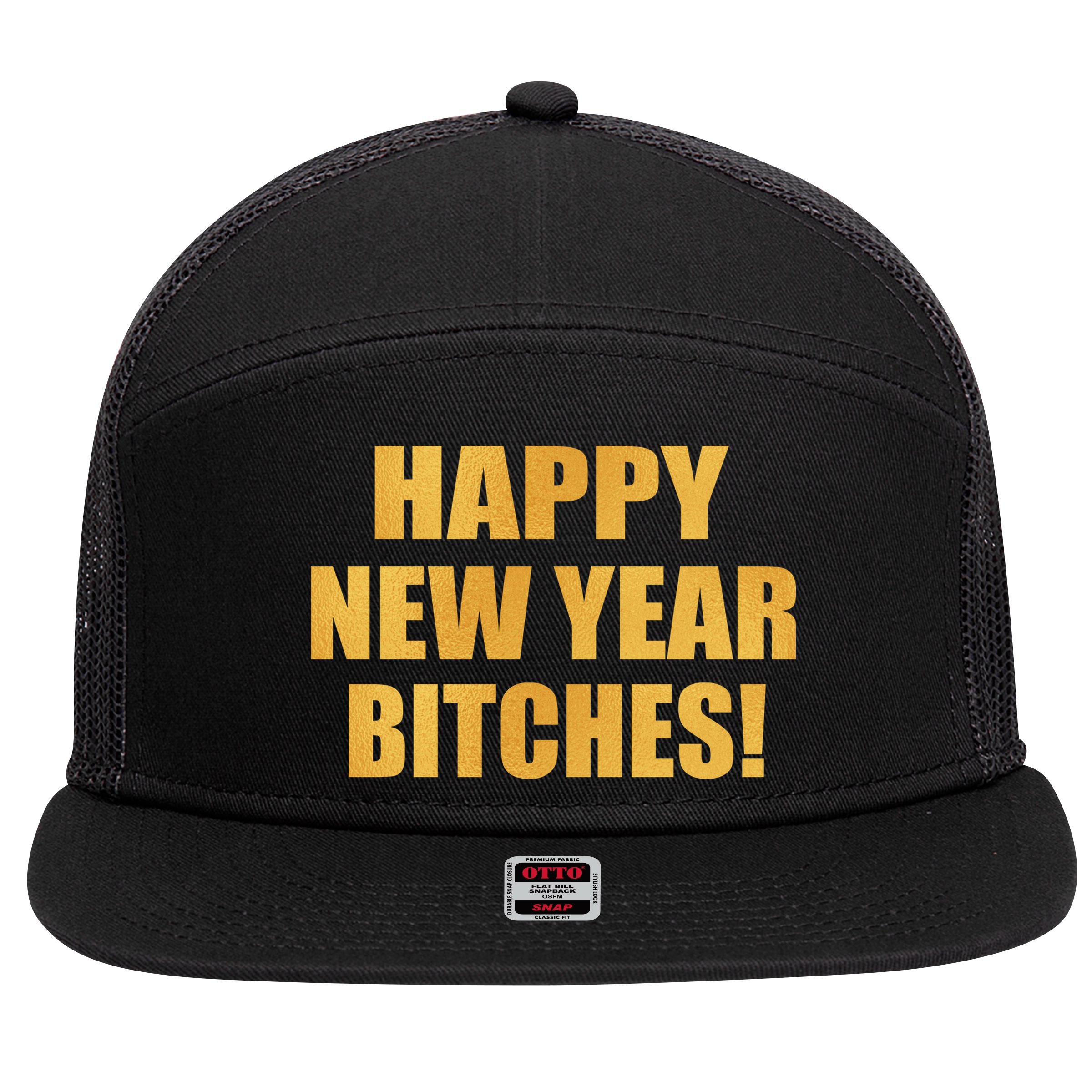 Happy New Year Bitches 7 Panel Mesh Trucker Snapback Hat