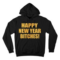 Happy New Year Bitches Hoodie