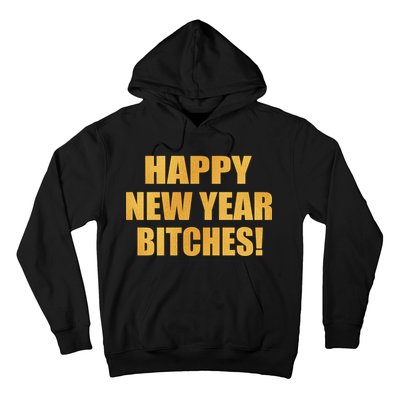 Happy New Year Bitches Hoodie