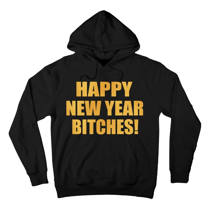 Happy New Year Bitches Hoodie