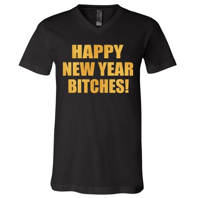 Happy New Year Bitches V-Neck T-Shirt