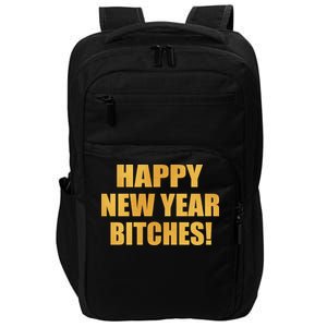 Happy New Year Bitches Impact Tech Backpack