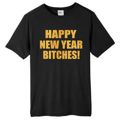 Happy New Year Bitches Tall Fusion ChromaSoft Performance T-Shirt