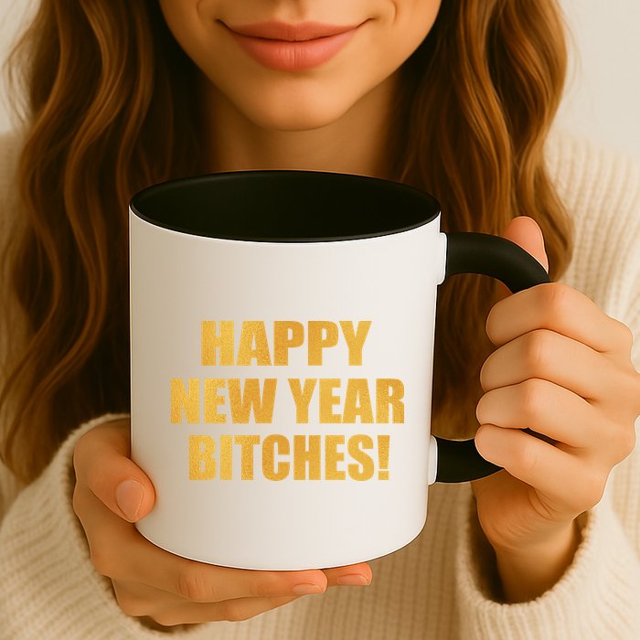 Happy New Year Bitches Mug